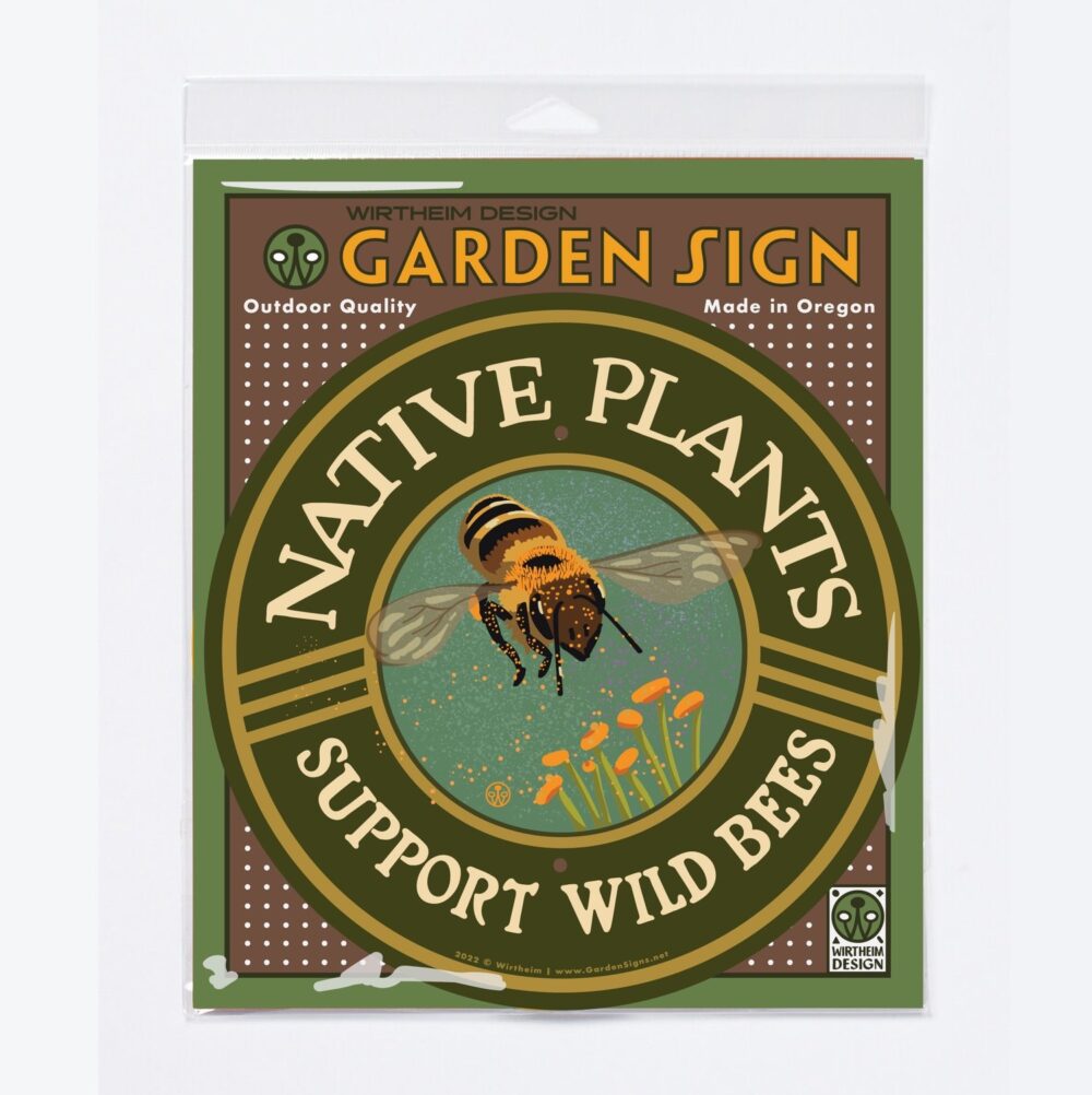 Native Plants Support Wild Bees Garden Sign